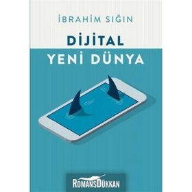 Dijital Yeni Dünya - İbrahim Sığın