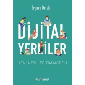 Dijital Yerliler: Yeni Nesil Eğitim Modeli - Humanist Kitap Yayıncılık
