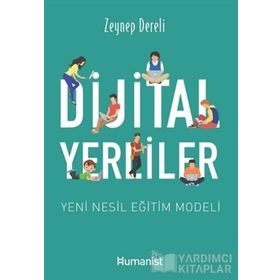 Dijital Yerliler: Yeni Nesil Eğitim Modeli - Humanist Kitap Yayıncılık