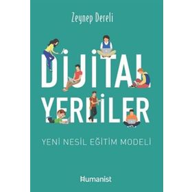 Dijital Yerliler: Yeni Nesil Eğitim Modeli - Humanist Kitap Yayıncılık