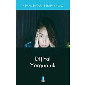 Dijital Yorgunluk - Kemal Sayar Berna Yılmaz