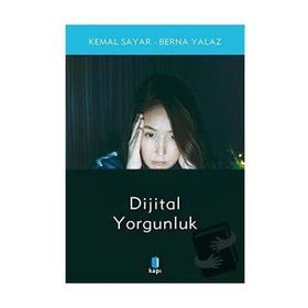 Dijital Yorgunluk - Kemal Sayar Berna Yılmaz
