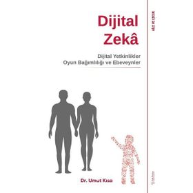 Dijital Zeka - Dijital Yetkinlikler Oyun Bağımlılığı ve Ebeveynler - Sola Unitas