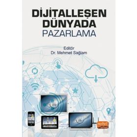 Dijitalleşen Dünyada Pazarlama - Mehmet Sağlam