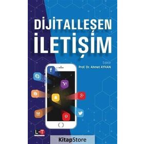 Dijitalleşen İletişim - Prof. Dr Ahmet Ayhan