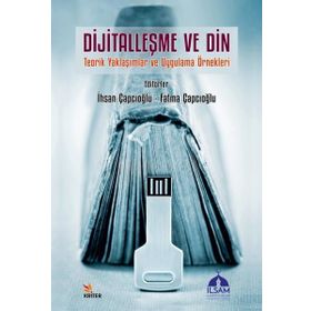Dijitalleşme ve Din;Teorik Yaklaşımlar ve Uygulama Örnekleri Kriter Yayınları