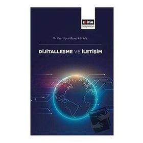 Dijitalleşme ve İletişim - Pınar Aslan