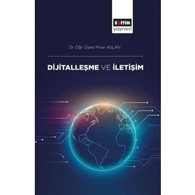 Dijitalleşme ve İletişim - Pınar Aslan