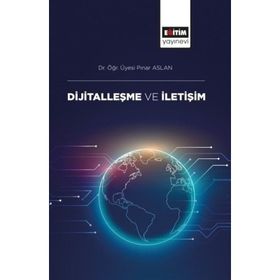 Dijitalleşme ve İletişim - Pınar Aslan