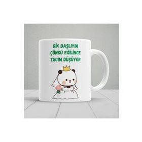 Dik Başlıyım Çünkü Eğilince Tacım Düşüyor Baskılı Kupa