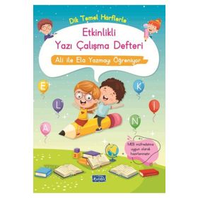 Dik Temel Harflerle Etkinlikli Yazı Çalışma Defteri - Ali ile Ela Yazmayı Öğreniyor - Parıltı Yayınları