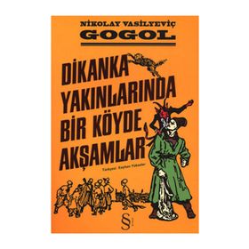 DIKANKA YAKINLARINDA BIR KÖYDE AKŞAMLAR - NIKOLAY VASILYEVIÇ GOGOL