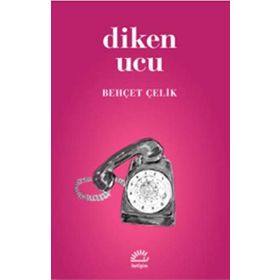 DIKEN UCU - BEHÇET ÇELİK