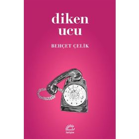 DIKEN UCU - BEHÇET ÇELİK
