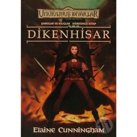 DIKENHISAR ŞARKILAR VE KILIÇLAR 4 - ELAINE CUNNINGHAM