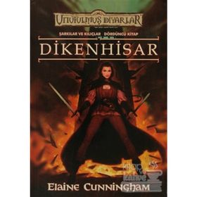 DIKENHISAR ŞARKILAR VE KILIÇLAR 4 - ELAINE CUNNINGHAM