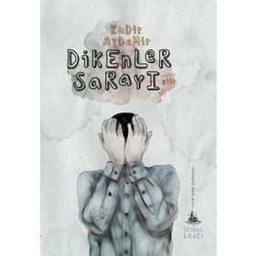 DIKENLER SARAYI - KADIR AYDEMIR