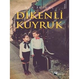 Dikenli Kuyruk - Nur Aktunç - Karina Yayınevi