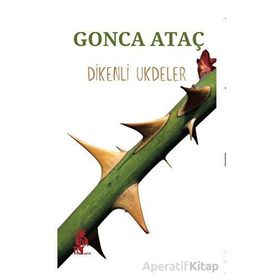 Dikenli Ukdeler Gonca Ataç Edebiyatist
