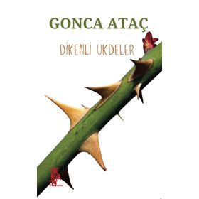 Dikenli Ukdeler - Gonca Ataç