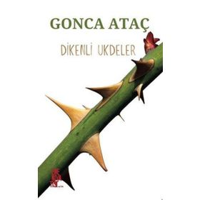 Dikenli Ukdeler - Gonca Ataç