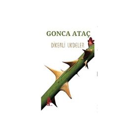 Dikenli Ukdeler - Gonca Ataç