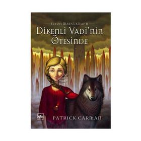 DIKENLI VADI NIN ÖTESİNDE ELYON ÜLKESİ KITAP 2 - PATRICK CARMAN