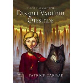 DIKENLI VADI NIN ÖTESİNDE ELYON ÜLKESİ KITAP 2 - PATRICK CARMAN