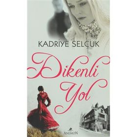 DIKENLI YOL - KADRIYE SELÇUK