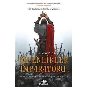 Dikenlikler İmparatoru - Parçalanmış İmparatorluk Serisi - 3 - Mark Lawrence