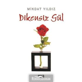 Dikensiz Gül - Mikdat Yıldız