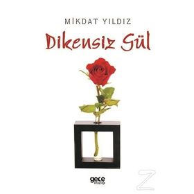 Dikensiz Gül - Mikdat Yıldız