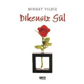 Dikensiz Gül - Mikdat Yıldız