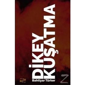 Dikey Kuşatma - Bahtiyar Türker