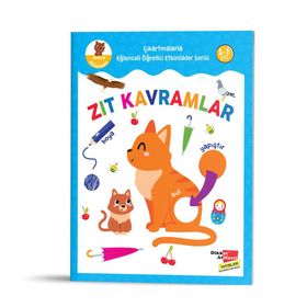 Dikkat Atölyesi Zıt Kavramlar-Çıkartmalarla Eğlenceli Öğretici Etkinlikler Serisi