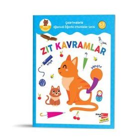 Dikkat Atölyesi Zıt Kavramlar-Çıkartmalarla Eğlenceli Öğretici Etkinlikler Serisi