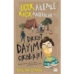 Dikkat Dayım Çıkabilir Uçuk Ailemle Kaçık Maceralar - Salih Uyan
