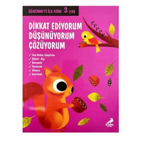 Dikkat Ediyorum, Düşünüyorum, Çözüyorum Öğrenmeye İlk Adım 3 Yaş-Erdem Yayınları