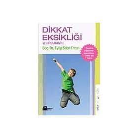 DIKKAT EKSİKLİĞİ HIPERAKTIVITE BOZUKLUĞU HIPERAKTIVITE BOZUKLUĞU - EYÜP SABRI ERCAN