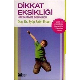 DIKKAT EKSİKLİĞİ HIPERAKTIVITE BOZUKLUĞU HIPERAKTIVITE BOZUKLUĞU - EYÜP SABRI ERCAN