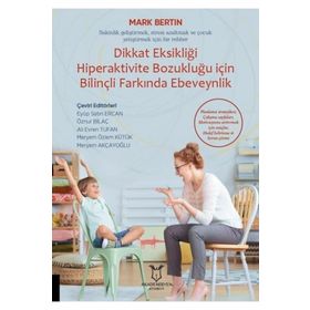 Dikkat Eksikliği Hiperaktivite Bozukluğu İçin Bilinçli Farkında Ebeveynlik - Akademisyen Kitabevi
