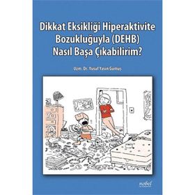 Dikkat Eksikliği Hiperaktivite Bozukluğuyla (DEHB) Nasıl Başa Çıkabilirim - Yusuf Yasin Gümüş