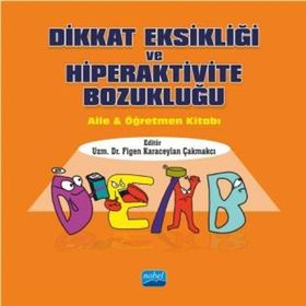Dikkat Eksikliği ve Hiperaktivite Bozukluğu Aile ve Öğretmen Kitabı - Nobel Yayınevi