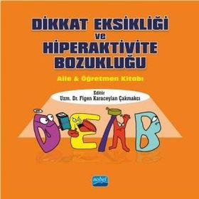 Dikkat Eksikliği ve Hiperaktivite Bozukluğu Aile ve Öğretmen Kitabı - Nobel Yayınevi