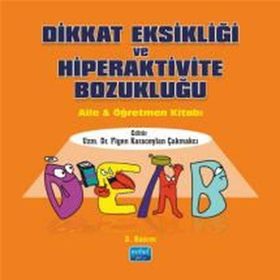 Dikkat Eksikliği ve Hiperaktivite Bozukluğu Aile ve Öğretmen Kitabı - Nobel Yayınevi