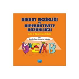 Dikkat Eksikliği ve Hiperaktivite Bozukluğu Aile ve Öğretmen Kitabı - Nobel Yayınevi