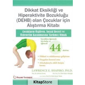 Dikkat Eksikliği Ve Hiperaktivite Bozukluğu Olan Çocuklar İçin Alıştırma Kitabı - Lawrence E. Shapiro