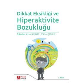 Dikkat Eksikliği ve Hiperaktivite Bozukluğu - Pegem Akademi Yayıncılık