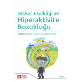 Dikkat Eksikliği ve Hiperaktivite Bozukluğu - Pegem Akademi Yayıncılık