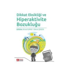 Dikkat Eksikliği ve Hiperaktivite Bozukluğu - Pegem Akademi Yayıncılık